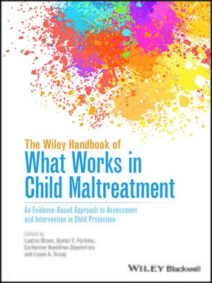 cover image of The Wiley Handbook of What Works in Child Maltreatment